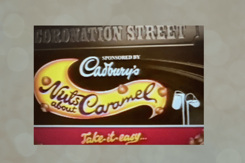 Nuts about Caramel used to sponsor Coronation Street in 1998. The bar was discontinued in 2003 and was only available for 4 years