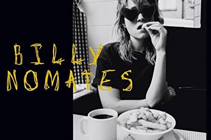 ‘Billy Nomates made her actual debut in the shop and went on to sign with Invada and two LPs later she is sounding better and better.’