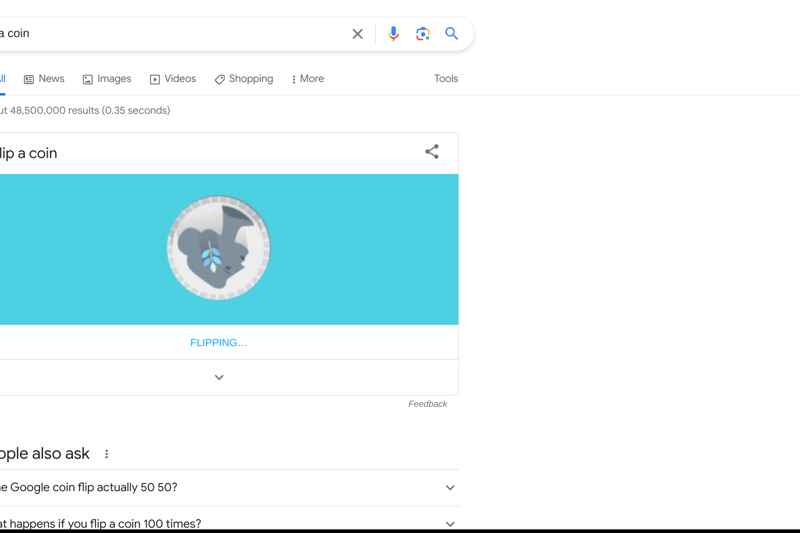 Ever wanted to play heads or tails with Google? Just the term for an interactive user experience in flipping for heads or tails. 