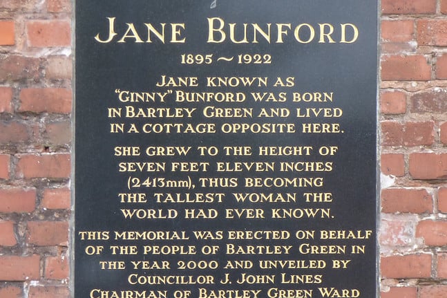 Jane was the tallest woman in the world during her lifetime and one of the tallest women ever, measuring 2.41 metres (7 ft 11 in) at the time of her death. She was born in Bartley Green