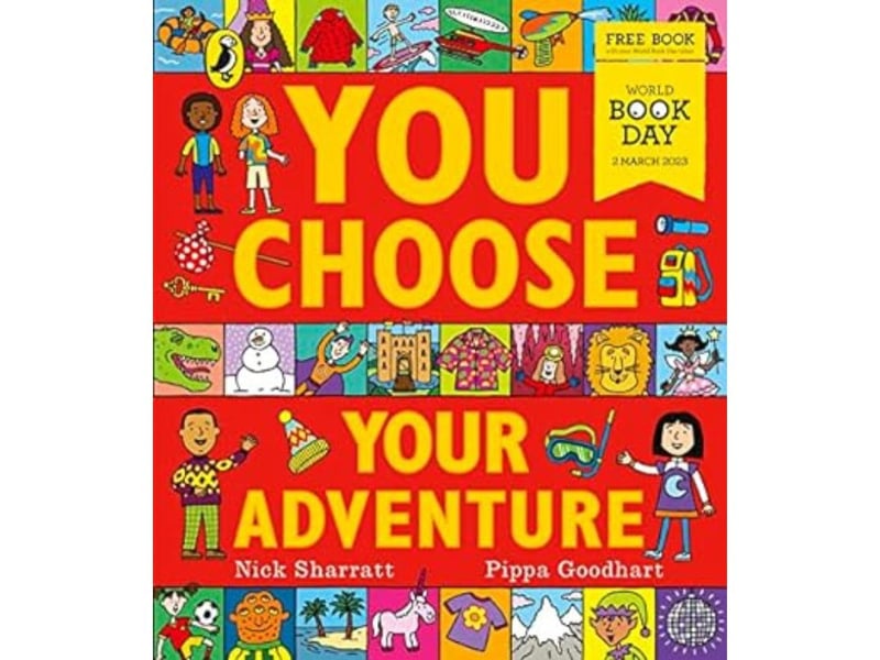This instalment of the 'You Choose' series was released as part of World Book Day and sold 143,375 paperbacks. "Welcome to your adventure! What will you wear? Where will you go? Who would you like to meet on the way? Discover a different story every time with this magical storytelling toolkit - let your imagination run wild!"