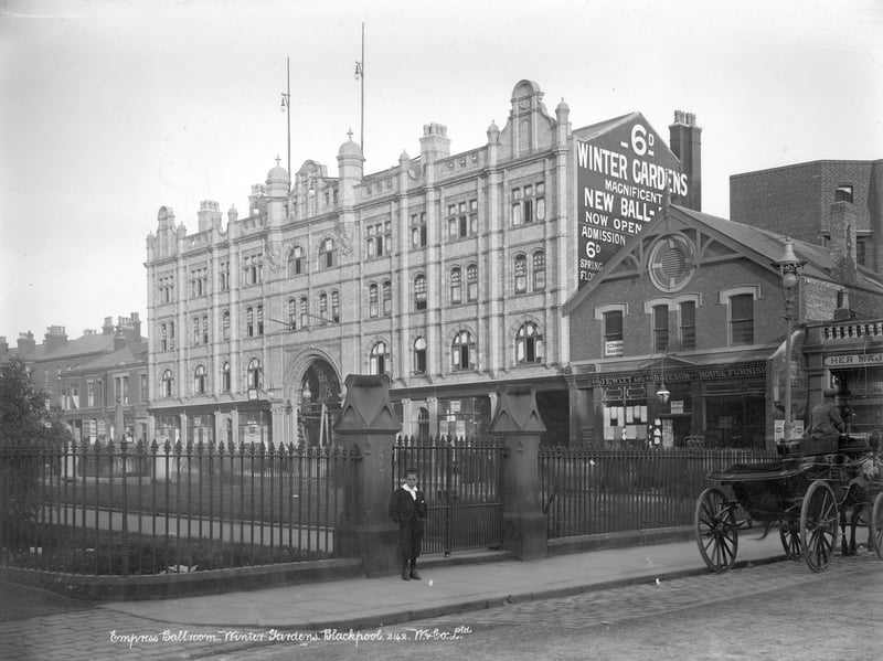 The Empress Ballroom at the Winter Gardens, 1897-1910. The Winter Gardens in Church Street includes the Empress Ballroom (seen here with a horse-drawn vehicle in the foreground). It was built in 1896-1897 at a cost of £130,000. As can be seen here, the admission price was 6d, (six old pennies); about three pence today