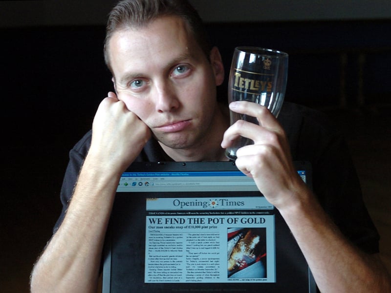 Cookridge's Neil Holloway was left empty handed in the Tetley's Golden Pint Treasure Hunt in September 2005 when the prize was claimed early than stated in the competition rules.