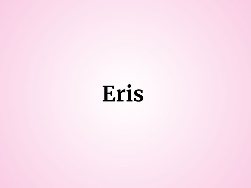 One baby girl was named Eris. In Greco-Roman mythology, Eris was the personification of strife.