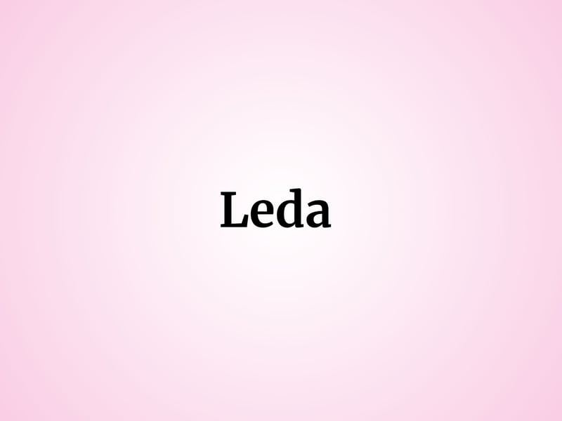 Another figure from Greek mythology, Leda is thought to name "happy". 