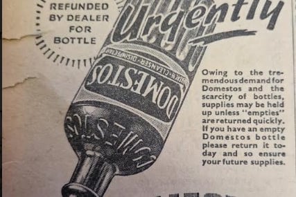 Sunderland people were being urged to send back their used Domestos bottles and get two pence off each one in 1944, because bottles were rare commodities in the war.