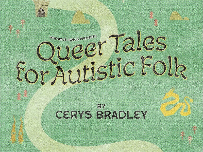 Cerys Bradley’s Queer Tales For Autistic Folk is an interactive choose-your-own-story comedy show.

It runs from 30 July to 25 August at Underbelly Bristo Square.