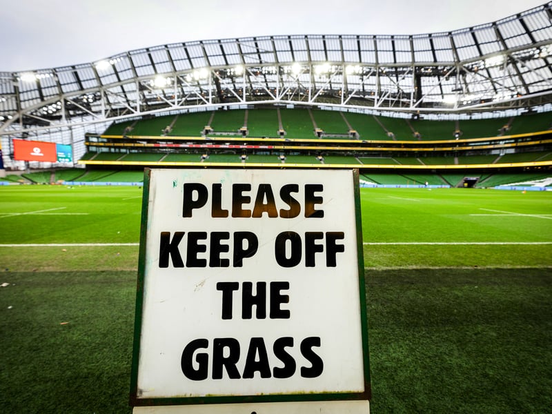 The message is loud and clear from the Aviva Stadium groundsman.