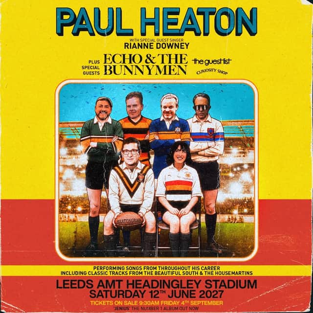 Paul Heaton announces a huge headline show at Leeds’ AMT Headingley Stadium on Saturday, June 12, 2027, with special guests Echo & The Bunnymen, The Guestlist and Curiosity Shop.