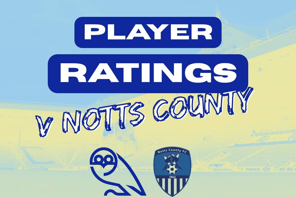 Our Owls player ratings against Notts County.