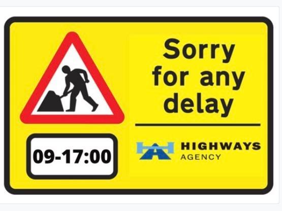 Simply letting road users know the working hours of the teams, at sites of significant highways upgrading or problem solving, would allow all to be more understanding.