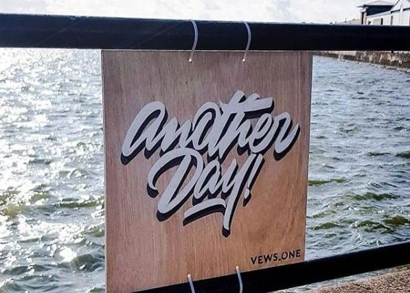 Another Day - This reassuring message can be found at Preston Docks. Credit: Vews_One