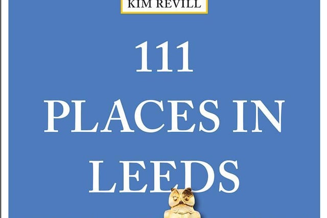 111 Places in Leeds That You Shouldn’t Miss is priced at £12.99.
