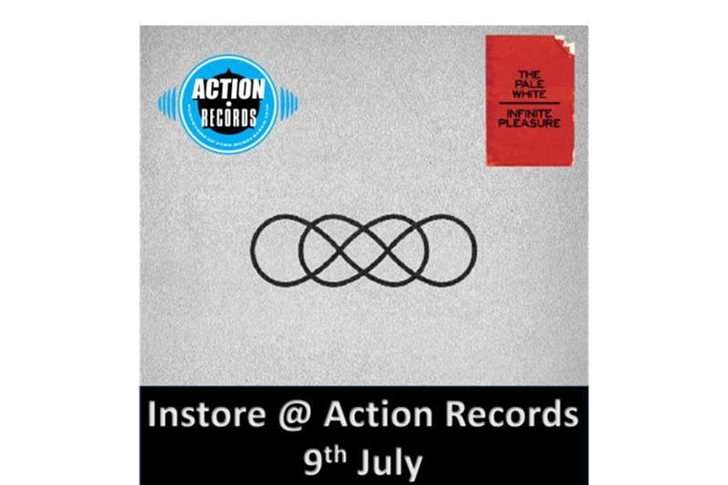To celebrate the release of their debut album ‘Infinite Pleasure’ The Pale White were booked to play a performance at Action Records, Preston on Friday 9th July, but the date will be rescheduled.