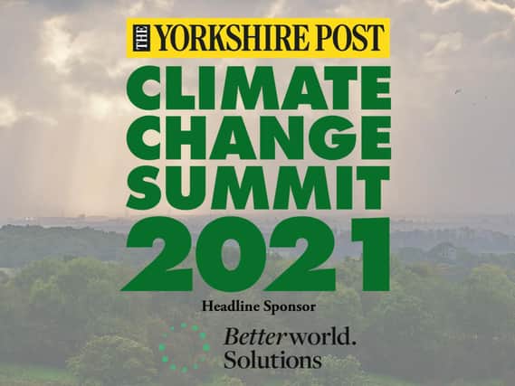 The Yorkshire Post Climate Change Summit 2021, Tuesday, November 9.