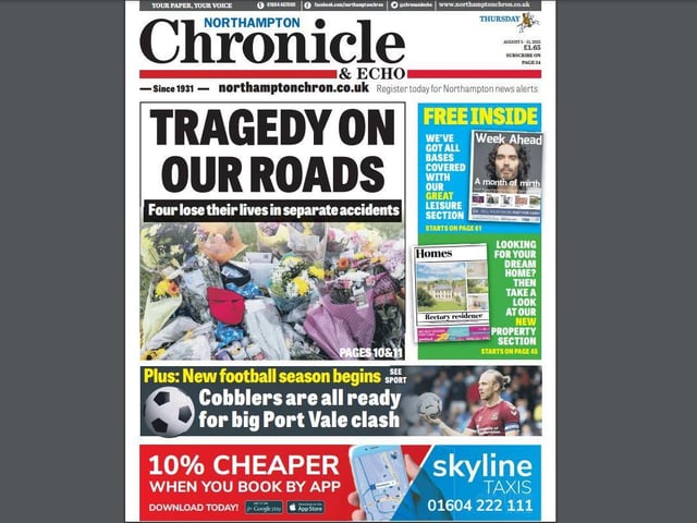 Sad news to report in this week's edition with the tragic death of four people in separate accidents on Northamptonshire's roads.
As it always does every year, it seemed like football had never been away as we looked ahead to the start of the new season for Cobblers. And, whisper it quietly, it's going rather well so far...