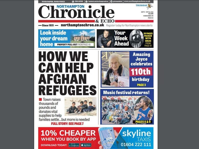 The town's response to the calls for support for Afghan refugees being housed in Northampton featured on this week's front page. Again, the community spirit in the town came to the fore and people responded exactly how we hoped.