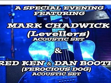 August 27, 2021 
Mark Chadwick (Levellers Acoustic) & Red Ken & Dan Booth (Ferocious Dog Acoustic)