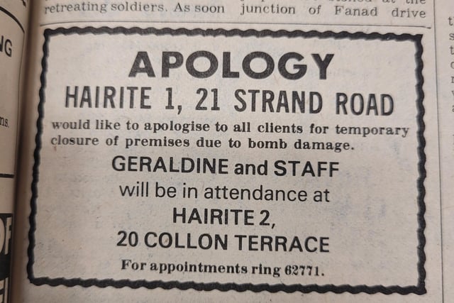 Derry Journal 1976, Hairite 1 issues an aplogy to all their clients after their premises was destroyed by a bomb. The premises at 21 Strand Road is now occupied by Browns in Town.