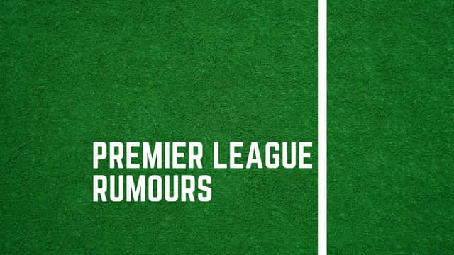 Latest Premier Leagues gossip.
