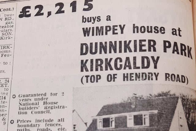 Buying a Wimpey house in Dunnikier would cost you cost over £2000.
The price for a three, four or five bed bungalow or apartment included boundary fences, paths and roads.