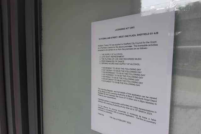The licensing application on the door of the planned Soho bar at West One Plaza in Sheffield city centre, which would be allowed to open until 5am seven days a week if the application is approved