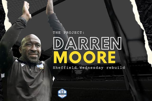 Sheffield Wednesday are being rebuilt by Darren Moore.