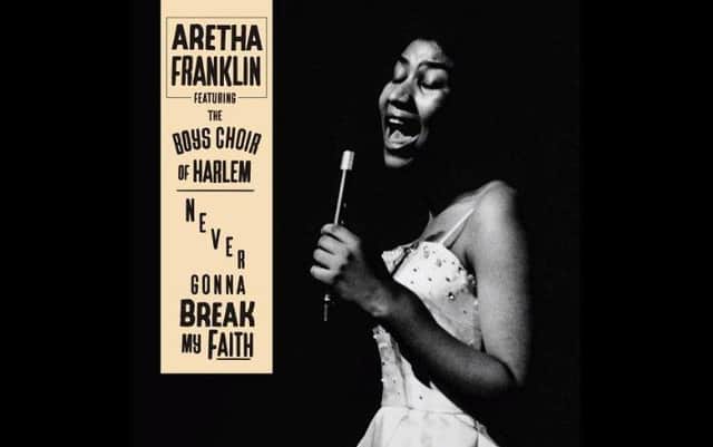 Never Gonna Break My Faith singing sensation Aretha Franklin