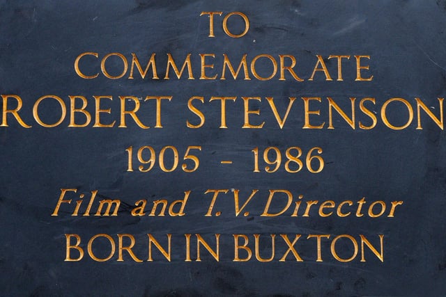 The Robert Stevenson has a plaque at the Pavillion Gardens in Buxton. He directed Disney films including Mary Poppins.