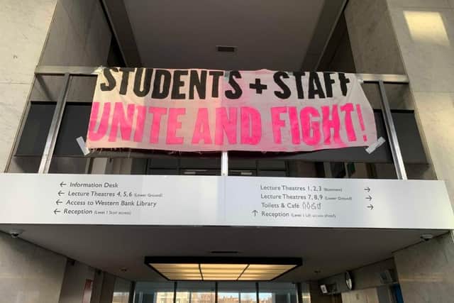 Students at the University of Sheffield has have occupied three buildings - Jessop West, the Arts Tower and the Hicks Building - in solidarity with striking lecturers.