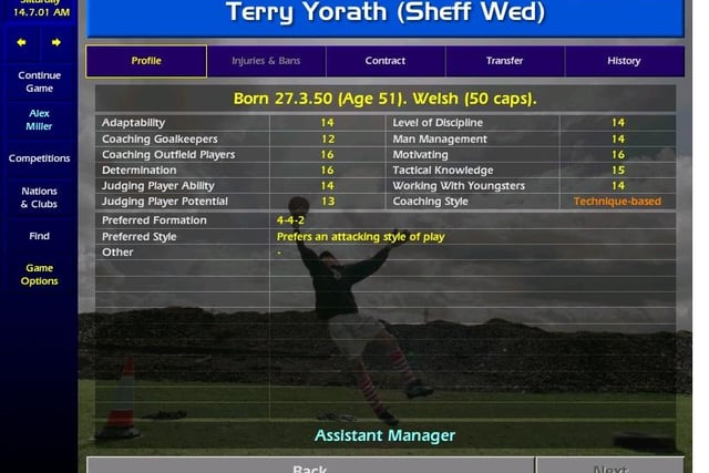 A brief spell as Wednesday manager wasn't all he brought to the club, we spent some time as assistant boss. At the start of the game he's in that role under Peter Shreeves, who - in real life - he would eventually replace a few months in.