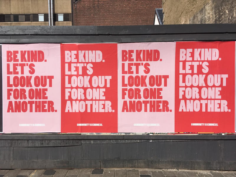 Posters were used to encourage us to look out for each otheer during the crisis.