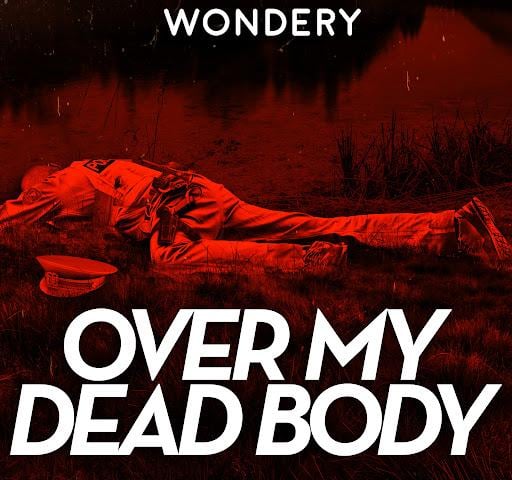 Over My Dead Body is an anthology podcast which focuses on those who are pushed beyond their limits and do evil things that land them behind bars.