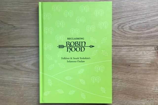 Sensoria’s book, Reclaiming Robin Hood: Folklore & South Yorkshire’s Infamous Outlaw