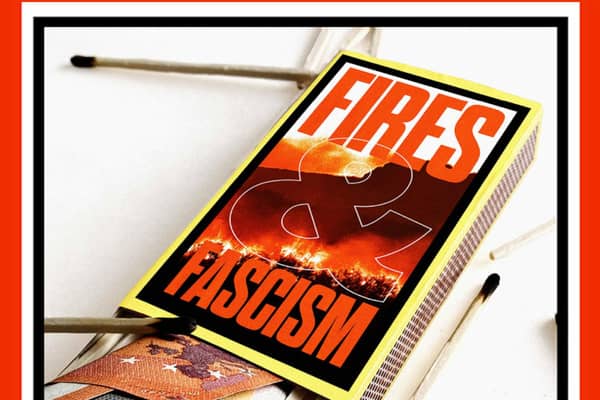 Fires and Fascism
