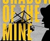 The cover of the book, The Shadow of the Mine