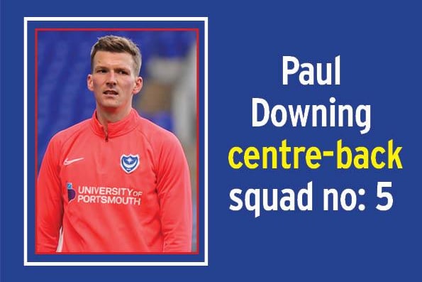 Paul Downing's Pompey future has been in doubt ever since that 2-2 Fratton Park draw with Burton in September 2017. He never featured again in the league for Kenny Jackett but miraculously reappeared under Danny Cowley for the Blues' final three games of last season. The fact that he started ahead of Sean Raggett for the last game against Accrington suggests there's something there which Cowley likes. Might finally be back in favour, although unlikely to be first-choice.
