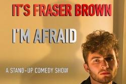Running at theSpaceTriplex at 11.10pm every night from August 3-27, It's Fraser Brown I'm Afraid is a show by the titular standup about analysing his own anxieties.