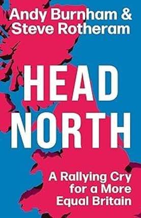 Head North by Andy Burnham and Steve Rotheram