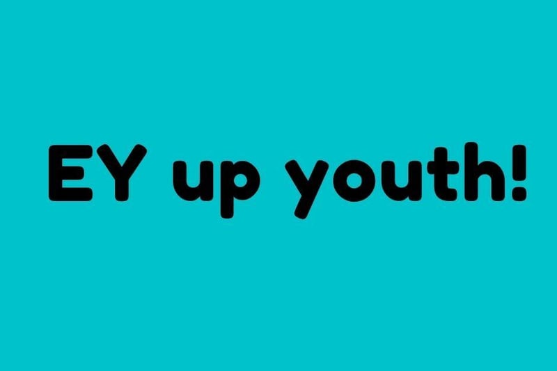 3. Ey up Youth