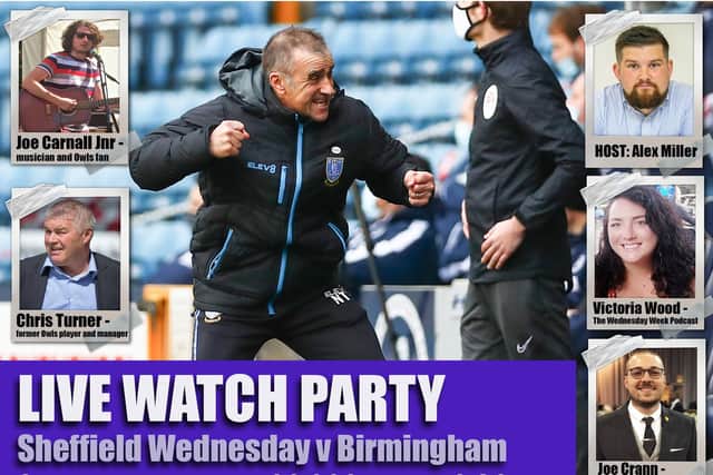 Join The Star's Watch Party for Sheffield Wednesday v Birmingham on Saturday with special guests Chris Turner, Joe Carnall Jnr and Victoria Wood with Alex Miller and Joe Crann
