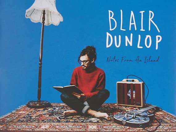 Blair Dunlop to perform songs from his new album Notes From An Island