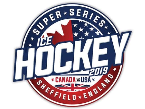 Ice HockeySuper Series will showcase Canada v USAat Sheffield FlyDSA Arena on Saturday, April 20