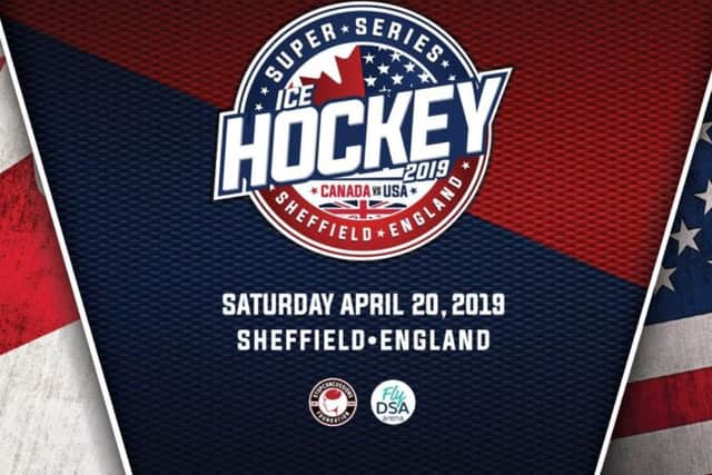 Canada v USA in Ice Hockey Super Series action at Sheffield FlyDSA Area on Saturday, April 20, 2019.