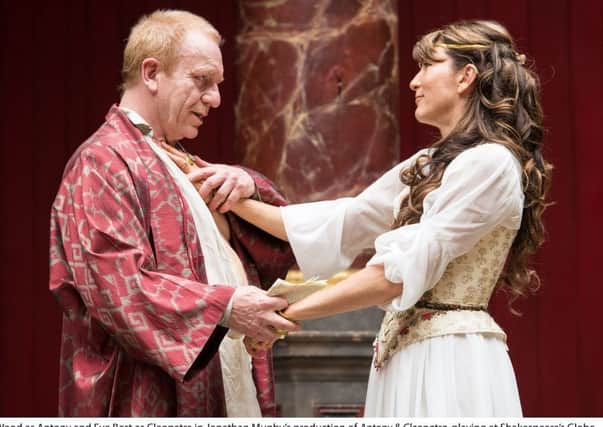 Clive Wood as Anthony and Eve Best at Cleopatra in Anthony and Cleopatra, broadcast from Shakespeare's Globe Theatre.
