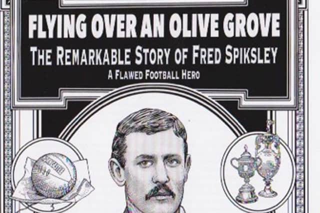 The book - Flying Over an Olive Grove, the story of Fred Spiksley, is out on September  5