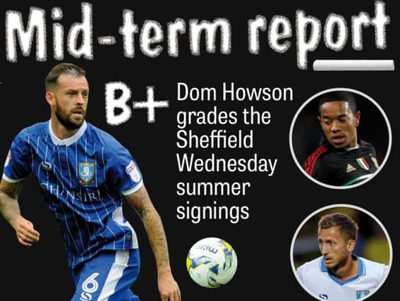 Dom Howson gives his take on how the Owls's summer signings have settled at Hillsborough