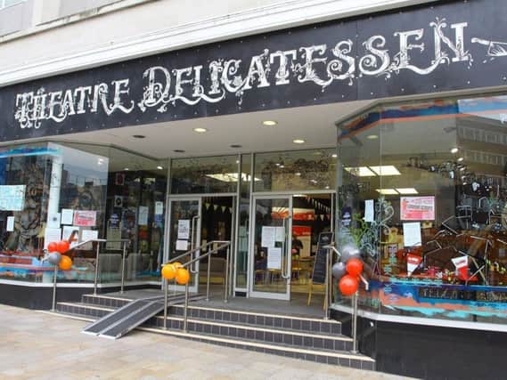 Theatre Delicatessen has occupied the old Woolworths shop on The Moor for two-and-a-half years