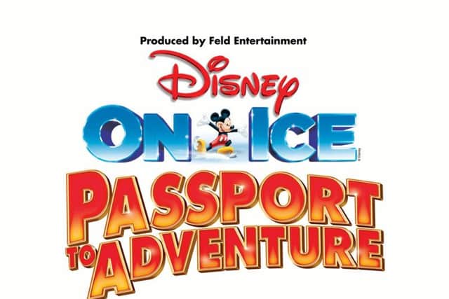 Disney On Ice presents Passport To Adventure at Sheffield Fly DSA Arena from Wednesday to Sunday, November 15 to 19, 2017